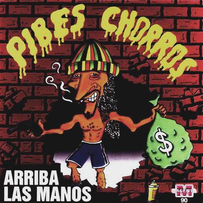 Pibes Chorros - Arriba las manos's cover