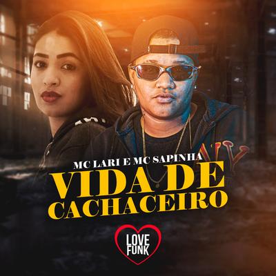 Vida de Cachaceiro By Mc Lari, Mc Sapinha, DJ Jéh Du 9's cover