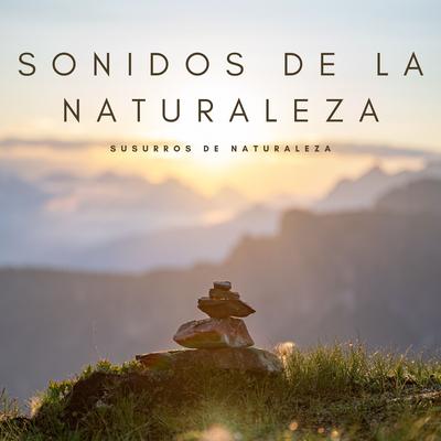 Sonidos De La Naturaleza: Susurros De Naturaleza's cover