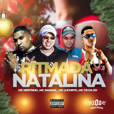 Ritmada Natalina By MC Amaral, Mc Nerynho, Mc Luchrys, Dj CR da ZO's cover