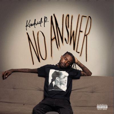 No Answer By Kendrick P.'s cover