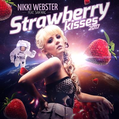 Strawberry Kisses 2017 By Nikki Webster, Sam Mac's cover