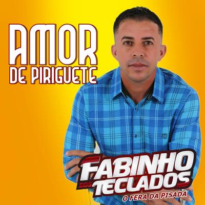 Amor de Piriguete By Fabinho dos teclados's cover