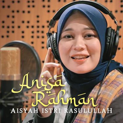 Aisyah Istri Rasulullah By Anisa Rahman's cover