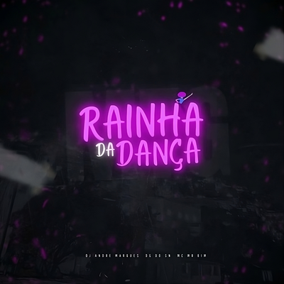 Mtg - Rainha da Dança By Dj André Marques, Mc Mr. Bim, Dj Dg Do Sn's cover