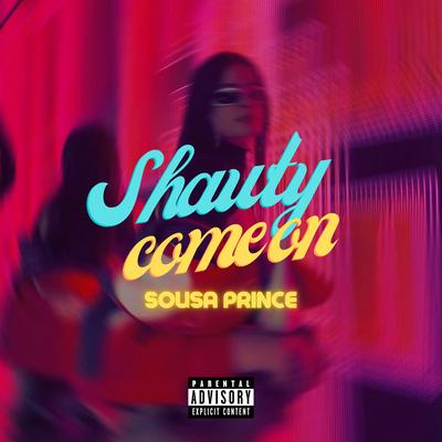 Shawty Come On By Sousa Prince's cover
