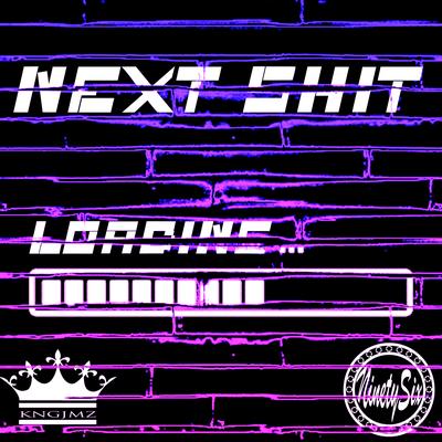 Next Shit By KNG JMZ's cover