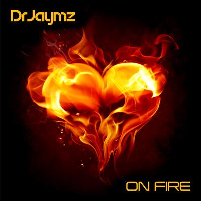 On Fire By Dr Jaymz's cover