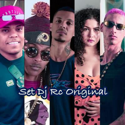 SET DJ RC ORIGINAL By DJ RC, dj rc original, Mc Frog, MC Lil Beat, MC NAHARA, MC GF's cover