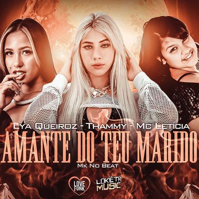 Amante do Teu Marido By Thammy, Mc Lya Queiroz, Mc Letícia's cover