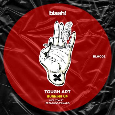 Burning Up (FeelGood & Zanard Remix) By Tough Art, FeelGood, Zanard's cover