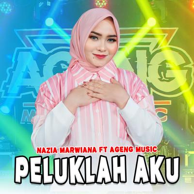 Peluklah Aku By Nazia Marwiana, Ageng Music's cover