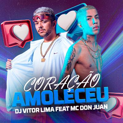 Coração Amoleceu (feat. Mc Don Juan) (feat. Mc Don Juan) By Dj Vitor Lima, Mc Don Juan's cover