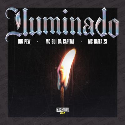 Iluminado By BIG PEW, Mc Gui da Capital, MC RAFFA ZS's cover