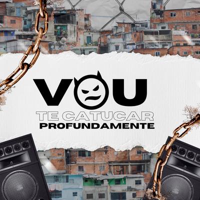 Vou Te Catucar Profundamente By DJ Cayoo, MC Igão, DJ ESCOBAR's cover