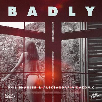 Badly By Phil Phauler, Aleksandar Vidakovic's cover
