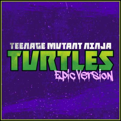 Teenage Mutant Ninja Turtles (2012) Theme (Epic Version) By L'Orchestra Cinematique, Alala's cover
