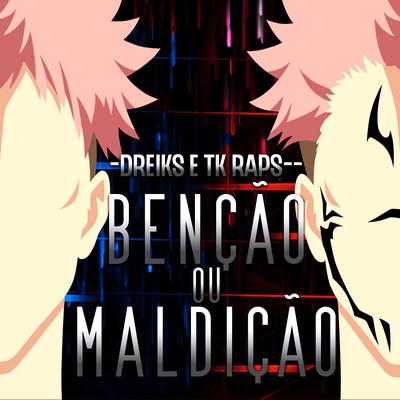 Benção ou Maldição (Itadori X Sukuna Jujutsu Kaisen) By Dreiks, TK Raps's cover