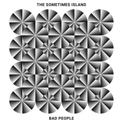 Bad People By The Sometimes Island's cover