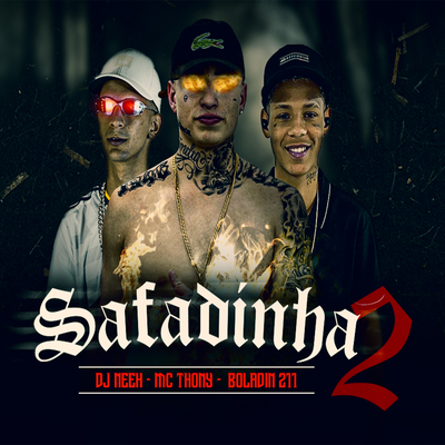 Safadinha 2 By DJ Neeh, MC THONY, Boladin 211's cover