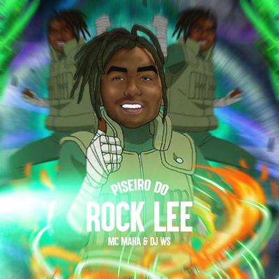 Piseiro do Rock Lee By Mc Maha, DJ WS's cover