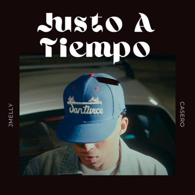 Justo A Tiempo By J Melly, Casero's cover