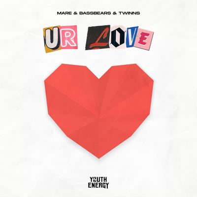 Ur Love By Mare, BassBears, TWINNS's cover
