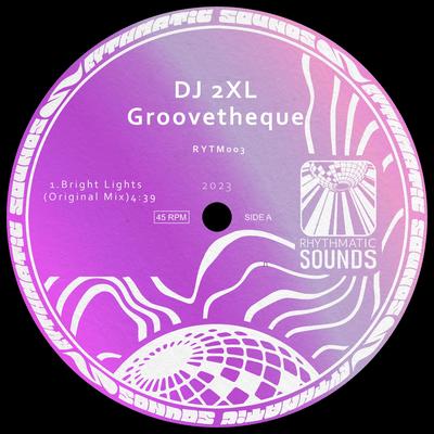Bright Lights By DJ 2xL, Groovetheque's cover