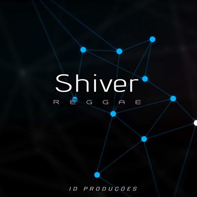 Shiver By ID PRODUÇÕES REMIX's cover