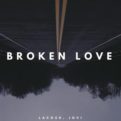 Broken Love By Lacosh, Jovi's cover