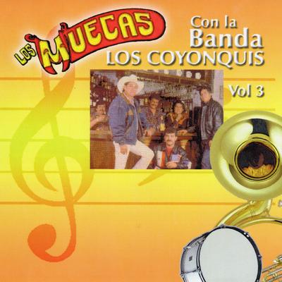 Los Muecas Con la Banda Los Coyonquis  Vol. 3's cover