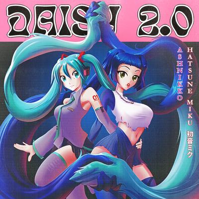 Daisy 2.0 (feat. Hatsune Miku) By Ashnikko, Hatsune Miku's cover