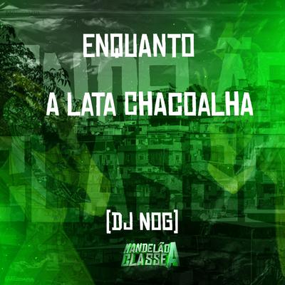 Enquanto a Lata Chacoalha's cover