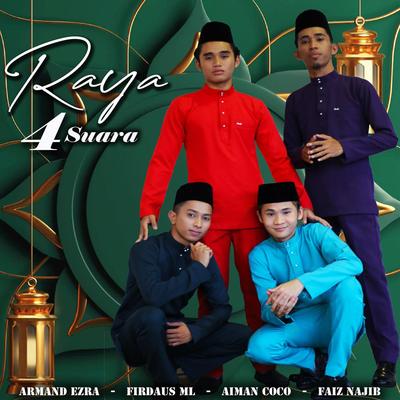 Raya 4 Suara By Aiman Coco, Armand Ezra, Faiz Najib, Firdaus ML's cover