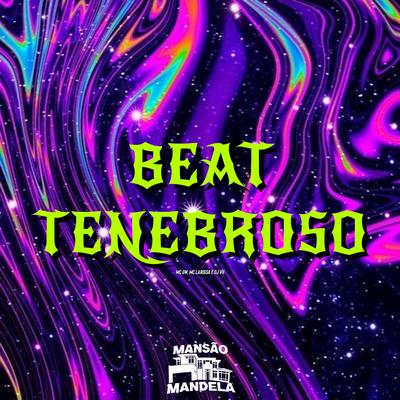 Beat Tenebroso By Mc Gw, Mc Larissa, Dj Vh's cover