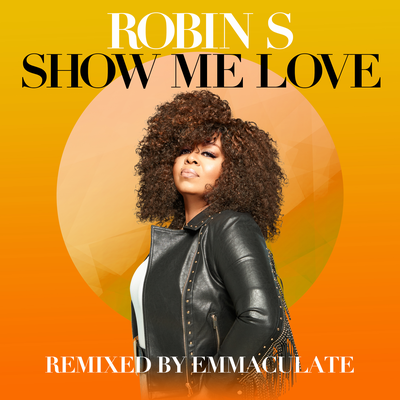 Show Me Love (Emmaculate Remix) By Robin S., Emmaculate's cover