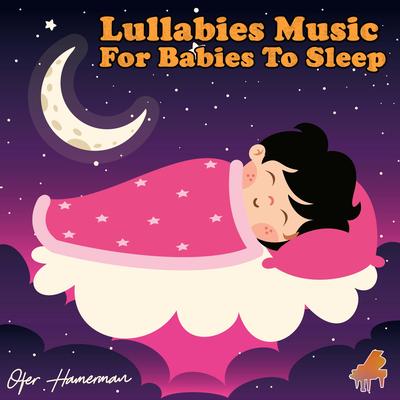 Lullabies Music For Babies To Sleep's cover