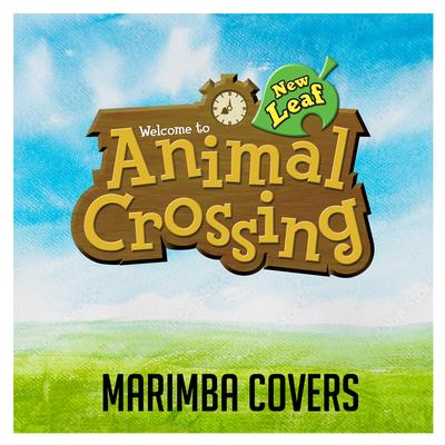 Animal Crossing: New Leaf (Marimba Covers)'s cover