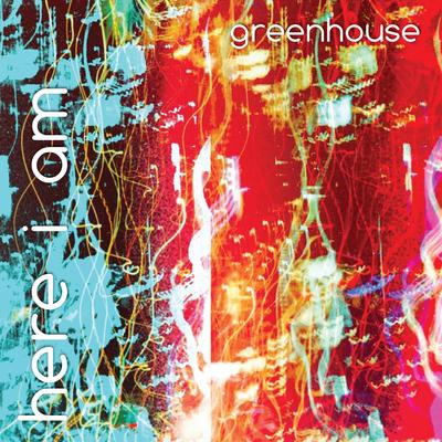 Here I Am (single version) By Greenhouse's cover