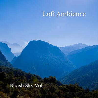 Lofi Ambience: Bluish Sky Vol. 1's cover