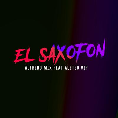El Saxofon By Alfredo Mix, Aleteo VIP's cover