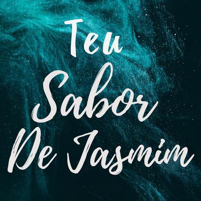 Teu Sabor de Jasmim By Chris Castelo's cover