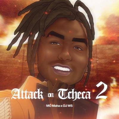 Attack on Tcheca 2 By Mc Maha, DJ WS's cover