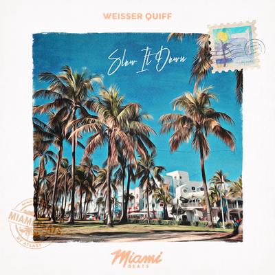 Slow It Down By Weisser Quiff's cover