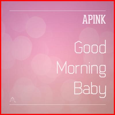 Good Morning Baby By Apink's cover