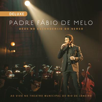Onde Deus Possa Me Ouvir (Ao Vivo) By Padre Fábio De Melo's cover
