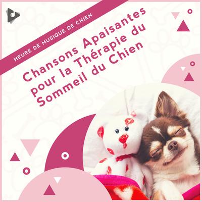 Chansons Apaisantes pour la Thérapie du Sommeil du Chien's cover