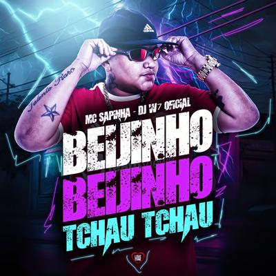 Beijinho Beijinho, Tchau Tchau By Mc Sapinha, Love Funk, DJ W7 OFICIAL's cover