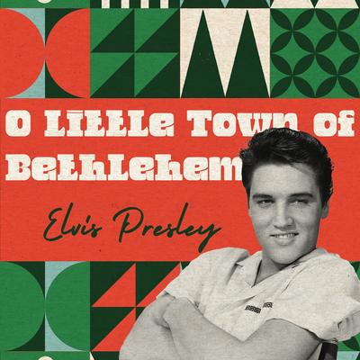 O Little Town of Bethlehem By Elvis Presley's cover
