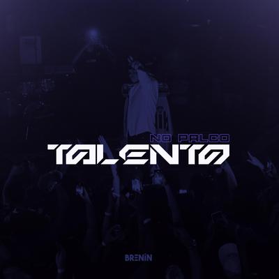 TALENTO NO PALCO By DJ Brenin's cover